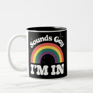 Klingt Schwul Ich Bin Im LGBTQ-Stolzmonat Zweifarbige Tasse