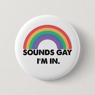 Klingt schwul, ich bin im Regenbogen-Stolz-Monat s Button