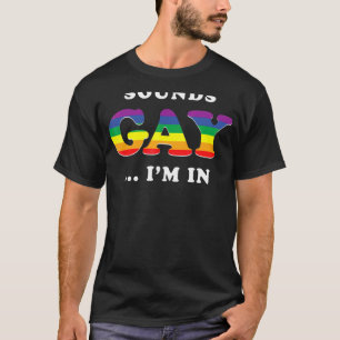 Klingt schwul, ich bin in Langlebigkeit T-Shirt