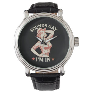Klingt schwul Ich bin in Lesben Cowgirl Howdy LGBT Armbanduhr
