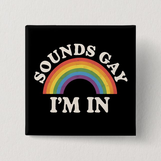 Klingt schwul Ich bin in lustigen LGBTQ Pride Rain Button (Vorderseite)
