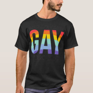 Klingt schwul Ich bin in lustigen LGBTQ+ Quote Rai T-Shirt