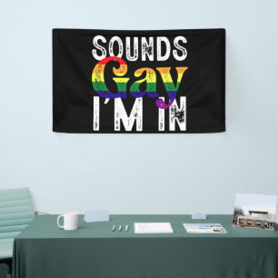 Klingt schwul, ich bin in Regenbogen-LGBT-Flagge P Banner