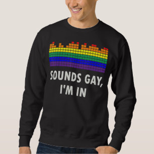 Klingt schwul Ich bin mit Regenbogenflagge für Sto Sweatshirt