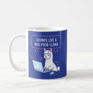 Klingt wie ein Du Prob-Lama - Süßes Lama Büro Kaffeetasse