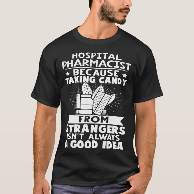 Klinische Apothekerin Candy aus Strangers ist zu A T-Shirt (Vorderseite)