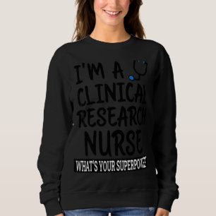 Klinische Forschung Krankenpflege Schule & Medizin Sweatshirt