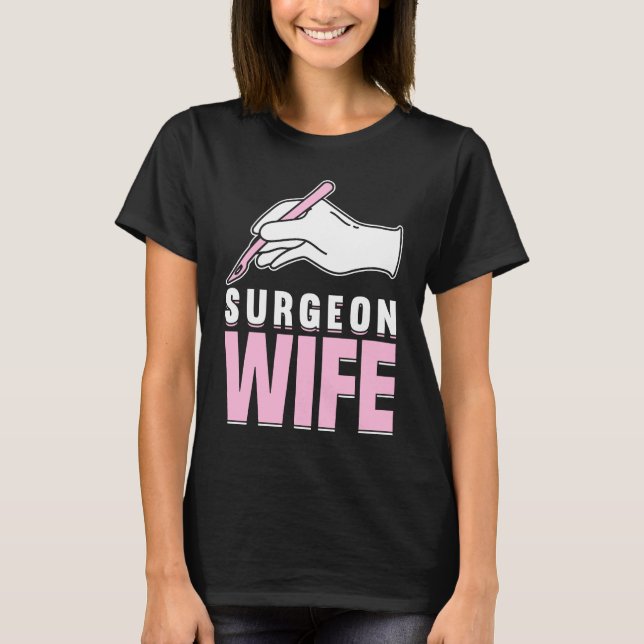 Klinische Operation Ärztlicher Arzt Chirurg Ehefra T-Shirt (Vorderseite)