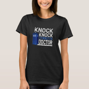 Klopf Klopf wer ist da Doktor Klopf Klopf Wer Ist T-Shirt
