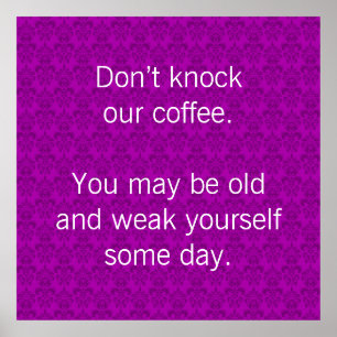 Klopf unseren Kaffee nicht Poster