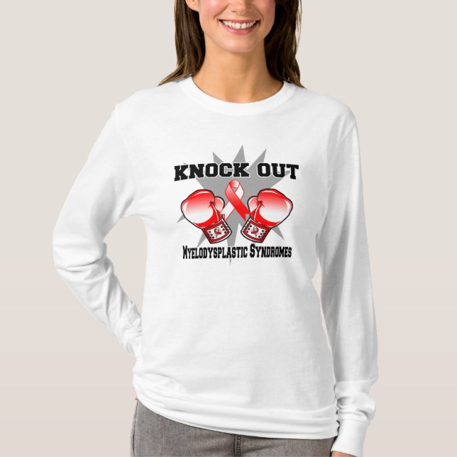 Klopfen Sie heraus Myelodysplastic Syndrome T-Shirt (Vorderseite)