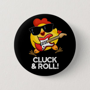 Kluck and Roll Funny Chicken Puff Dark BG Button