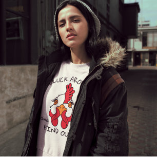 Kluck herum und finde heraus Chicken Hen Funny Sweatshirt