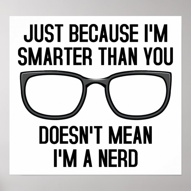 Klügere Menschen sind keine Nerd, die sich ein Pos Poster (Vorne)