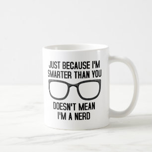 Klügere Menschen sind keine Nerd, die sich lustig  Kaffeetasse