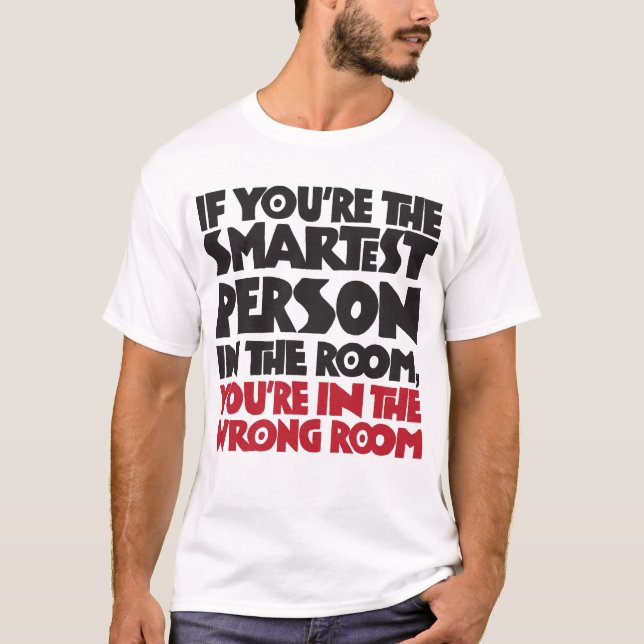 Klügste Person im Raum T-Shirt (Vorderseite)