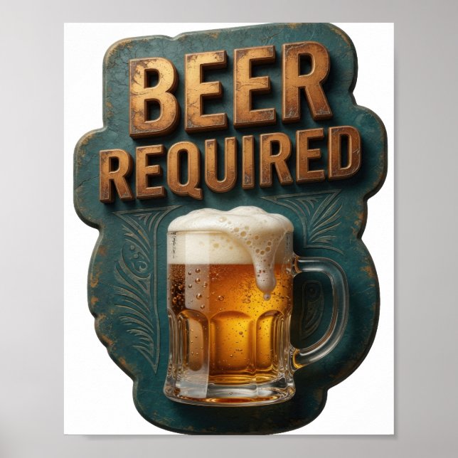Knackiges BIER ERFORDERLICH Druck Poster (Vorne)