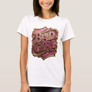 Knackiges Gold BAD GIRL Druck T-Shirt