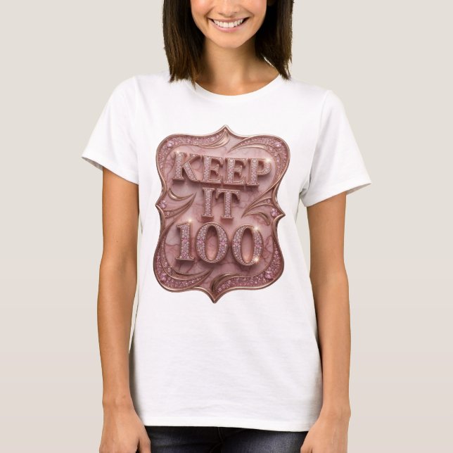 Knackiges Gold KEEP IT 100 Custom Design T-Shirt (Vorderseite)