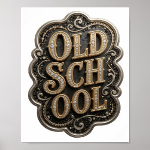 Knackiges Gold OLD SCHOOL Zitat Design Poster