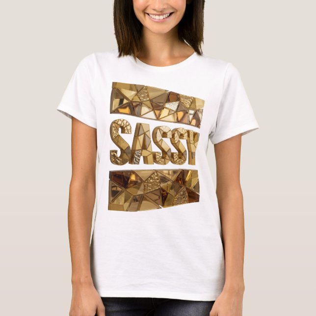 Knackiges Gold SASSY Fettes Design T-Shirt (Vorderseite)