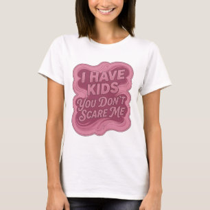 Knackiges Rosa ICH HABE KINDER DU SCHRECKST MICH N T-Shirt