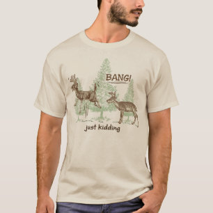 Knall! Gerade scherzend! Lustiger Jagd-Entwurf T-Shirt