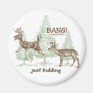 Knall! Ich mach nur Schluss! Spaß der Jagd Magnet