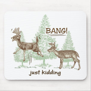 Knall! Ich mach nur Schluss! Spaß der Jagd Mousepad