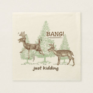 Knall! Ich mach nur Schluss! Spaß der Jagd Serviette
