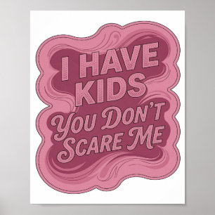 Knallrosa ICH HABE KINDER DU SCHRECKST MICH NICHT Poster