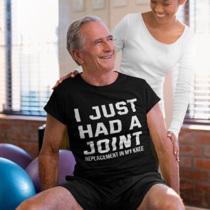Knee-Ersatz hatte gerade eine gemeinsame lustige O T-Shirt