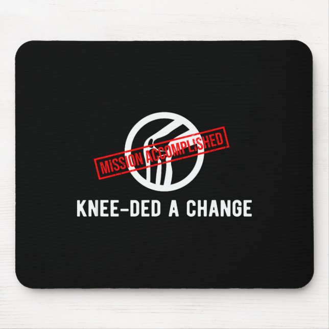 Knee Owner Needed A Change Funny New Knee Replacem Mousepad (Vorne)