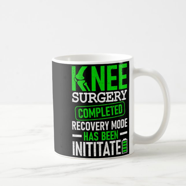 Knee Surgery Completed Recovery Mode Funny Patient Kaffeetasse (Rechts)
