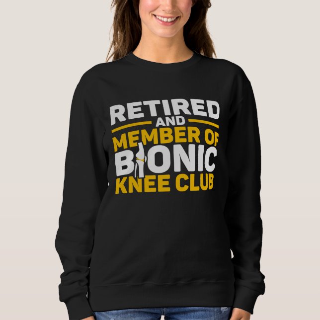 Knee Surgery Retired Bionic Knee Club TKR Knee Rep Sweatshirt (Vorderseite)