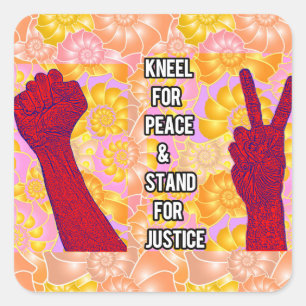 Kneel für Frieden und Stand für Gerechtigkeit ( V2 Quadratischer Aufkleber