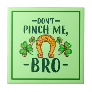 Kneif Mich Nicht, Bro St. Patrick's Day Design-611 Fliese