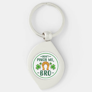 Kneif Mich Nicht, Bro St. Patrick's Day Design-611 Schlüsselanhänger