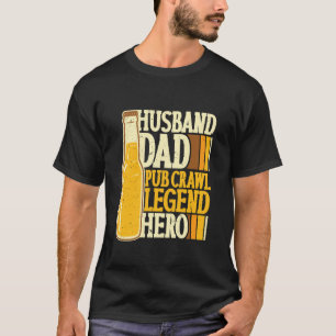 Kneipentour Ehemann Die Pub Crawl Legende Held T-Shirt