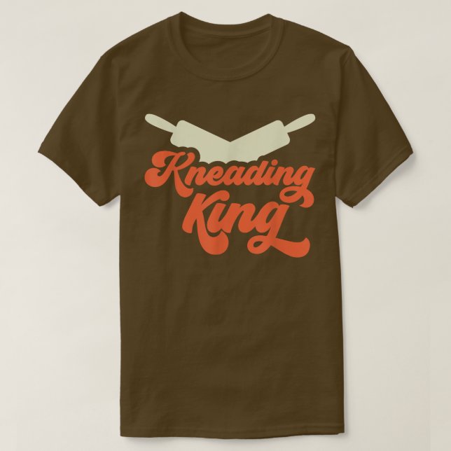 Knetend King Brotteig Backbäcker T - Shirt (Design vorne)