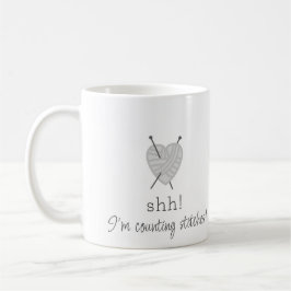 Knetend Shh! Ich zähle Nähte mit lustiger Tasse