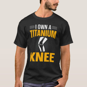 Knie-OP-Überlebender Bionischer Club Titan-Knie-Re T-Shirt