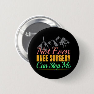 Knie-OP-Wanderzitat - Bergsteiger Button