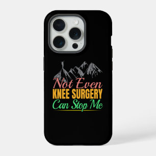 Knie-OP-Wanderzitat - Bergsteiger iPhone 15 Pro Hülle