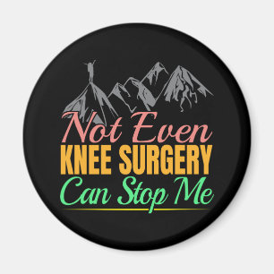 Knie-OP-Wanderzitat - Bergsteiger Magnet