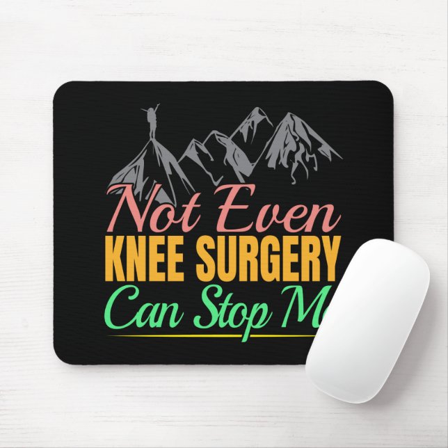 Knie-OP-Wanderzitat - Bergsteiger Mousepad (Mit Mouse)