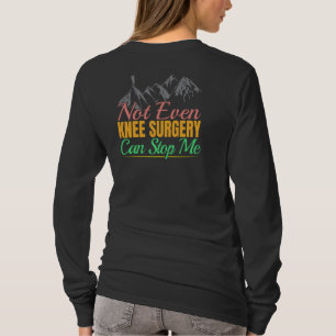 Knie-OP-Wanderzitat - Bergsteiger T-Shirt