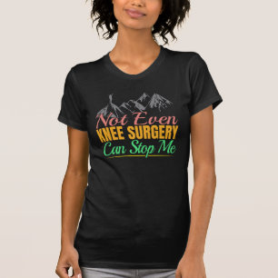 Knie-OP-Wanderzitat - Bergsteiger T-Shirt
