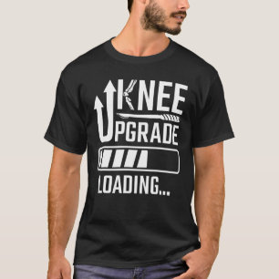 Knie-Operation-Ersatz Knie-Upgrade-Knie T-Shirt