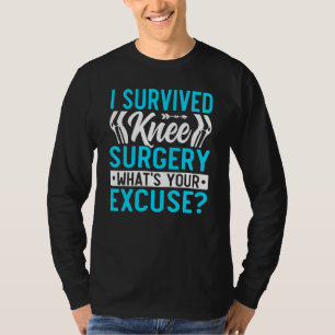 Knie Operation Survivor Kneesurgery Erholung Quote T-Shirt